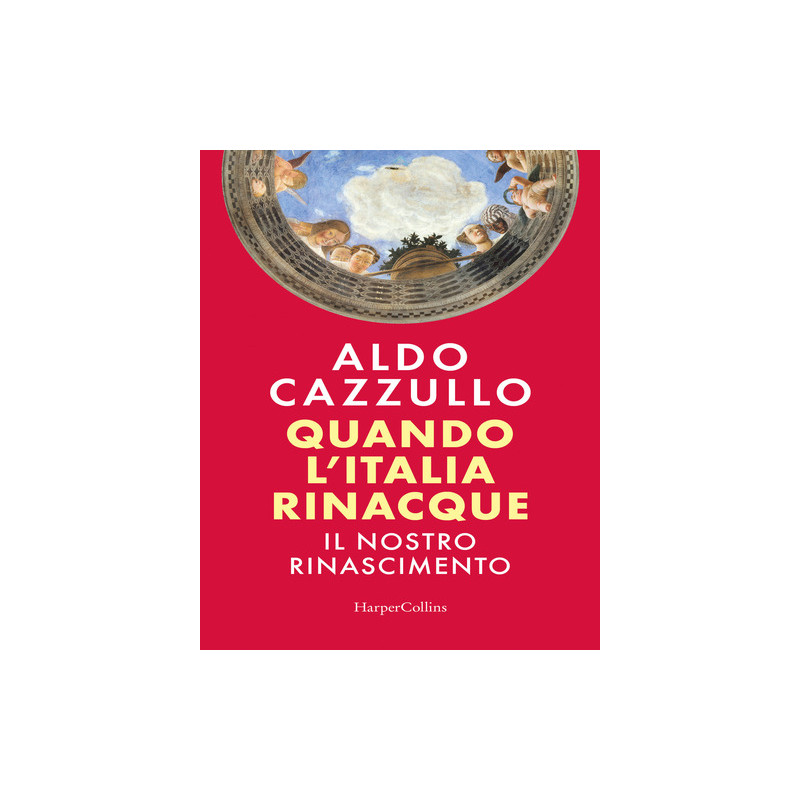 QUANDO L'ITALIA RINACQUE