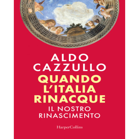 QUANDO L'ITALIA RINACQUE